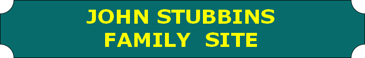 JOHN STUBBINS
FAMILY  SITE