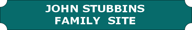 JOHN STUBBINS
FAMILY  SITE